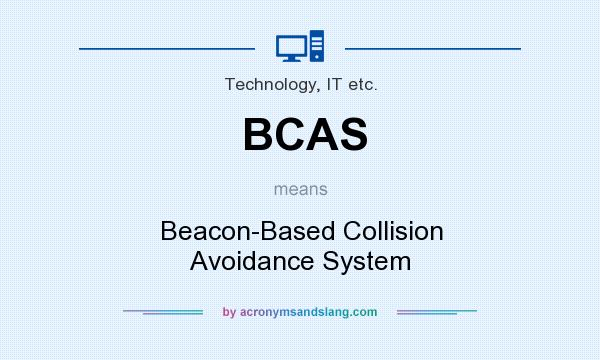 What does BCAS mean? It stands for Beacon-Based Collision Avoidance System