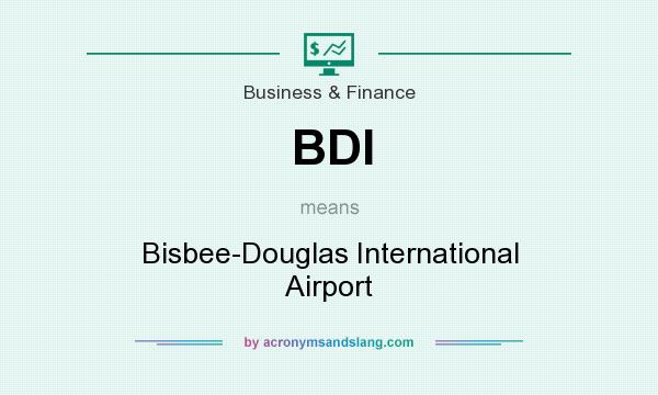 What does BDI mean? It stands for Bisbee-Douglas International Airport