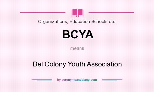 What does BCYA mean? It stands for Bel Colony Youth Association
