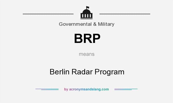 What does BRP mean? It stands for Berlin Radar Program