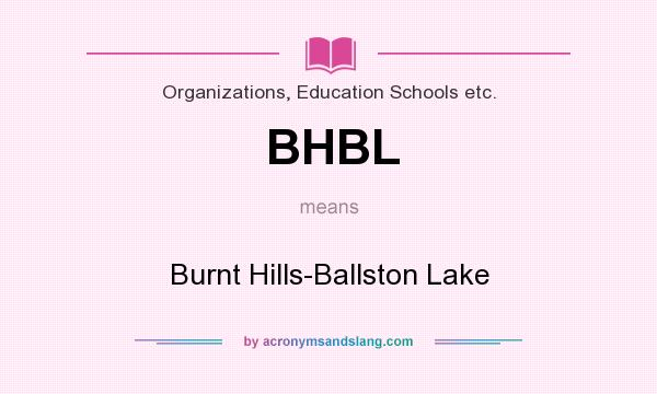 What does BHBL mean? It stands for Burnt Hills-Ballston Lake