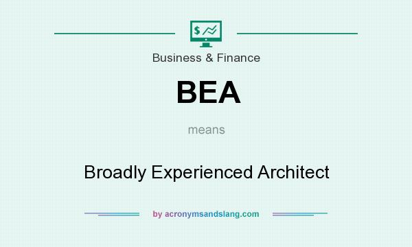 What does BEA mean? It stands for Broadly Experienced Architect