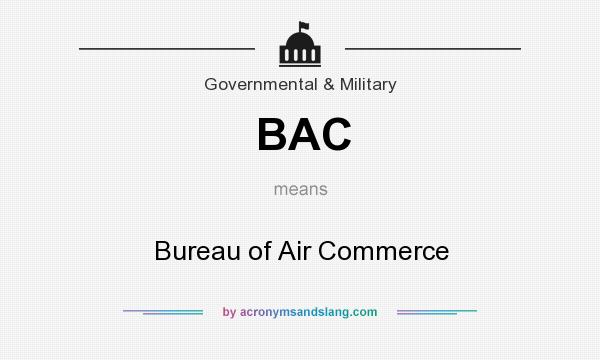 What does BAC mean? It stands for Bureau of Air Commerce