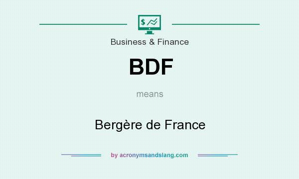 What does BDF mean? It stands for Bergère de France