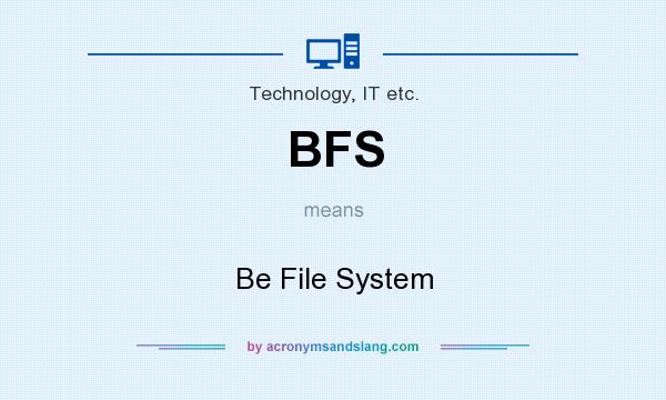 What does BFS mean? It stands for Be File System