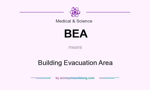 What does BEA mean? It stands for Building Evacuation Area