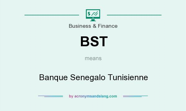 What does BST mean? It stands for Banque Senegalo Tunisienne
