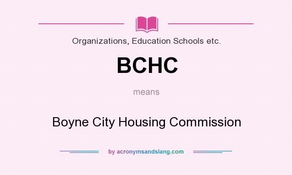 What does BCHC mean? It stands for Boyne City Housing Commission