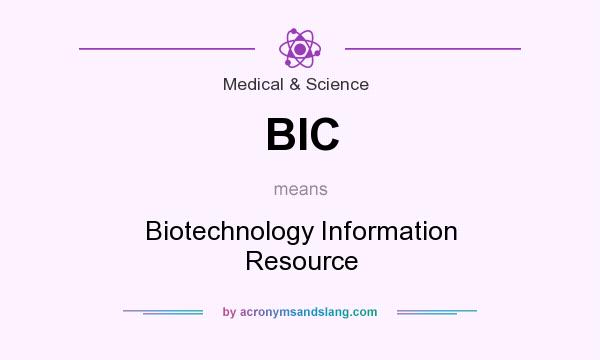 What does BIC mean? It stands for Biotechnology Information Resource