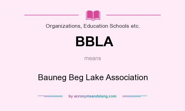 What does BBLA mean? It stands for Bauneg Beg Lake Association