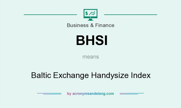 What does BHSI mean? It stands for Baltic Exchange Handysize Index