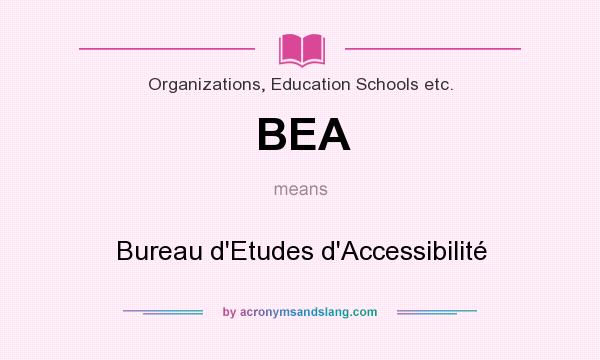 What does BEA mean? It stands for Bureau d`Etudes d`Accessibilité
