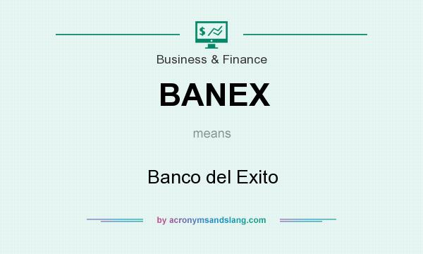 What does BANEX mean? It stands for Banco del Exito