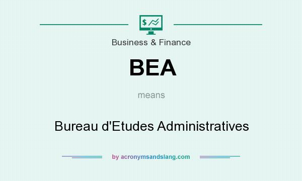 What does BEA mean? It stands for Bureau d`Etudes Administratives