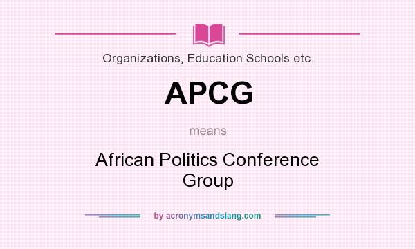 What does APCG mean? It stands for African Politics Conference Group
