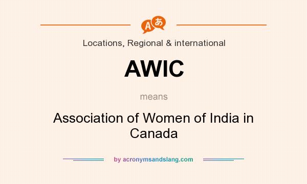 What does AWIC mean? It stands for Association of Women of India in Canada