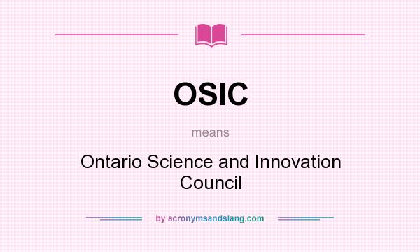 What does OSIC mean? It stands for Ontario Science and Innovation Council