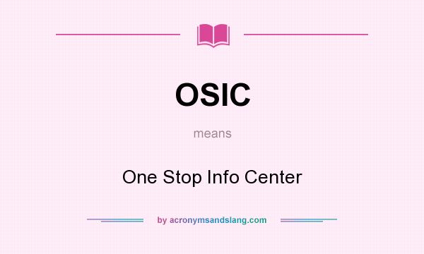 What does OSIC mean? It stands for One Stop Info Center