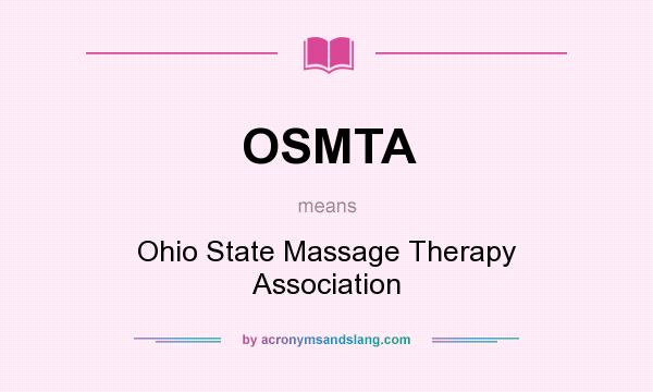 What does OSMTA mean? It stands for Ohio State Massage Therapy Association