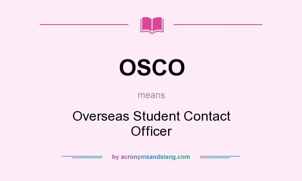 What does OSCO mean? It stands for Overseas Student Contact Officer