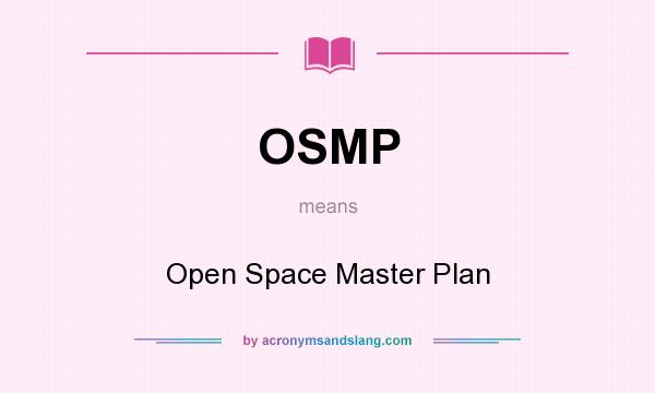 What does OSMP mean? It stands for Open Space Master Plan