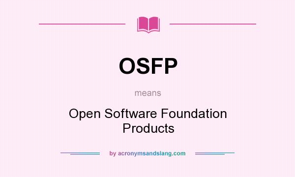 What does OSFP mean? It stands for Open Software Foundation Products