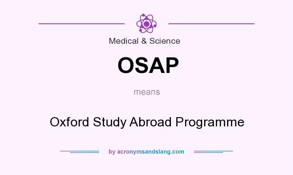 What does OSAP mean? It stands for Oxford Study Abroad Programme
