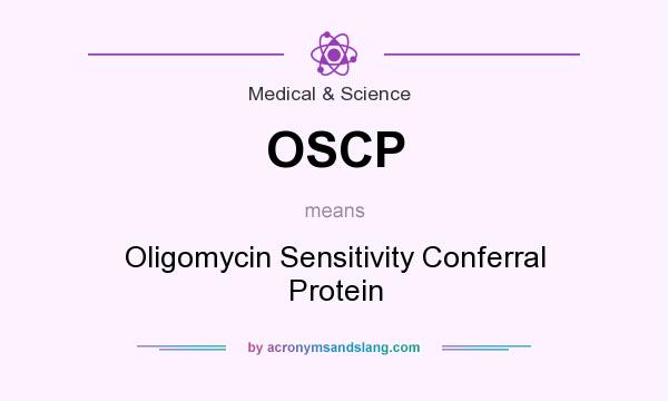What does OSCP mean? It stands for Oligomycin Sensitivity Conferral Protein