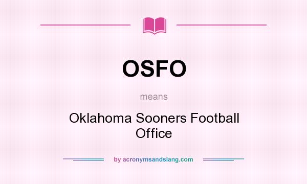 What does OSFO mean? It stands for Oklahoma Sooners Football Office