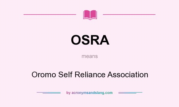 What does OSRA mean? It stands for Oromo Self Reliance Association