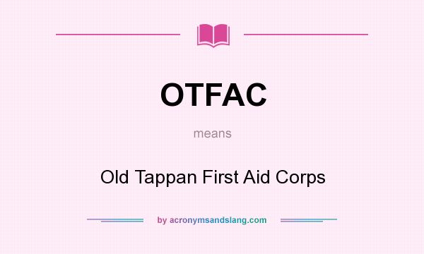 What does OTFAC mean? It stands for Old Tappan First Aid Corps