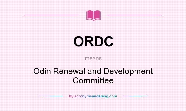 What does ORDC mean? It stands for Odin Renewal and Development Committee