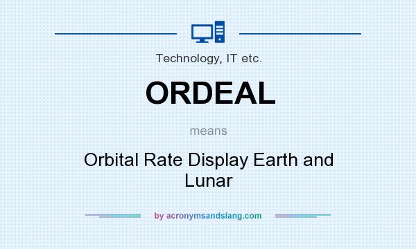 What does ORDEAL mean? It stands for Orbital Rate Display Earth and Lunar