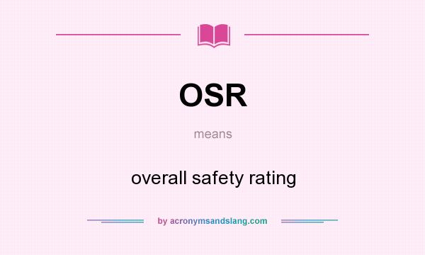 What does OSR mean? It stands for overall safety rating