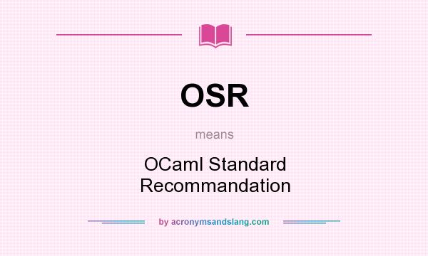 What does OSR mean? It stands for OCaml Standard Recommandation