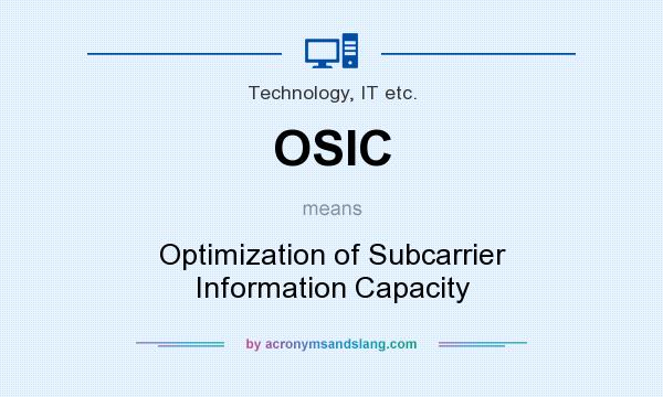 What does OSIC mean? It stands for Optimization of Subcarrier Information Capacity