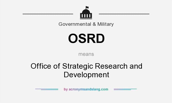 What does OSRD mean? It stands for Office of Strategic Research and Development
