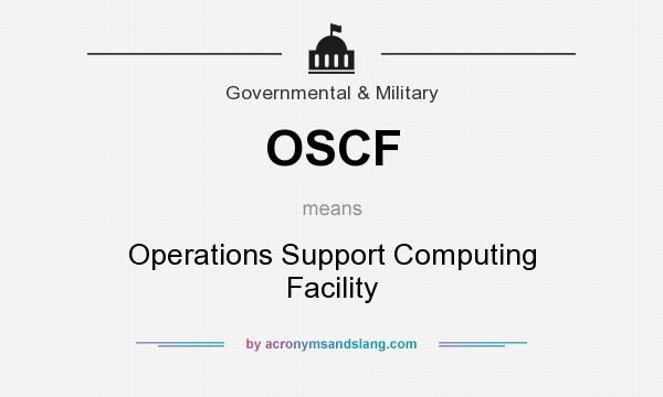 What does OSCF mean? It stands for Operations Support Computing Facility