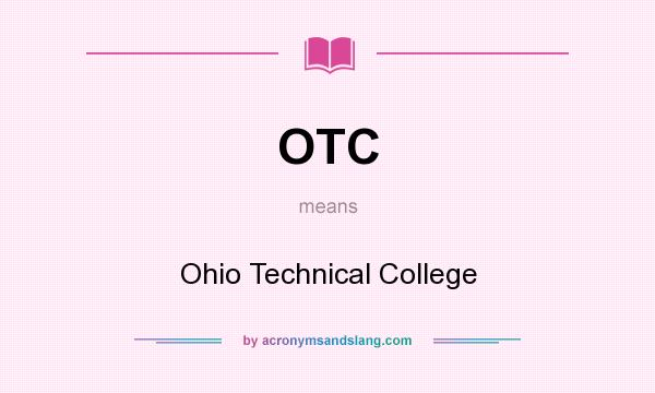 What does OTC mean? It stands for Ohio Technical College