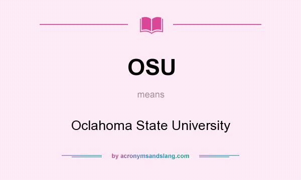 What does OSU mean? It stands for Oclahoma State University