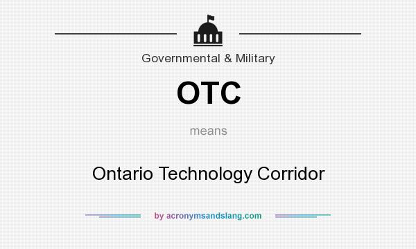 What does OTC mean? It stands for Ontario Technology Corridor