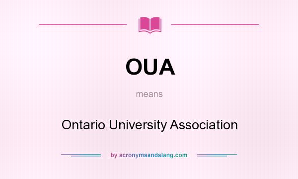 What does OUA mean? It stands for Ontario University Association