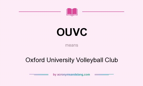 What does OUVC mean? It stands for Oxford University Volleyball Club