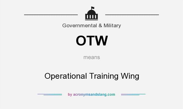 What does OTW mean? It stands for Operational Training Wing