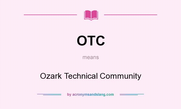 What does OTC mean? It stands for Ozark Technical Community