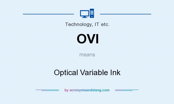 What does OVI mean? It stands for Optical Variable Ink