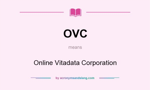 What does OVC mean? It stands for Online Vitadata Corporation