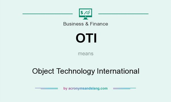 What does OTI mean? It stands for Object Technology International