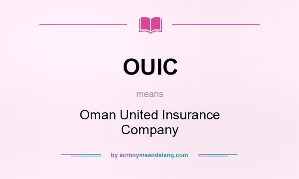 What does OUIC mean? It stands for Oman United Insurance Company