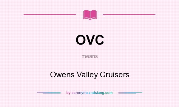 What does OVC mean? It stands for Owens Valley Cruisers